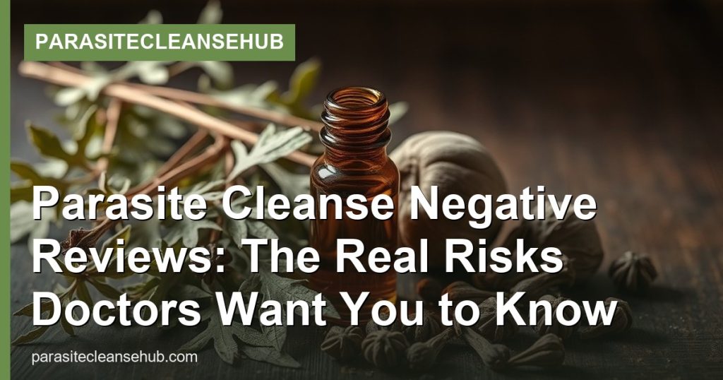 Parasite Cleanse Negative Reviews: The Real Risks Doctors Want You to Know - ParasiteCleanseHub