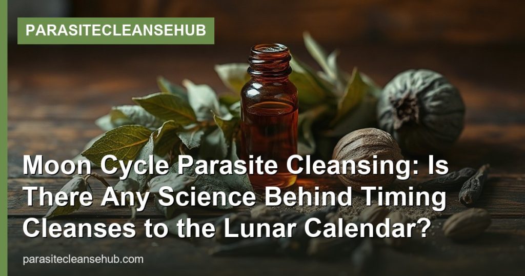 Moon Cycle Parasite Cleansing: Is There Any Science Behind Timing Cleanses to the Lunar Calendar? - ParasiteCleanseHub